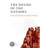 The Desire Of The Nations door Oliver O'Donovan