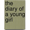 The Diary Of A Young Girl by Miriam T. Timpledon