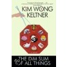 The Dim Sum of All Things door Kim Wong Keltner