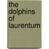 The Dolphins Of Laurentum