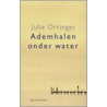 Ademhalen onder water by J. Orringer