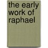 The Early Work Of Raphael