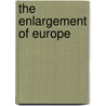 The Enlargement Of Europe by Stuart Croft