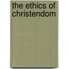The Ethics Of Christendom door James Martineau