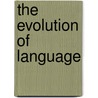 The Evolution Of Language door Marieke Schouwstra