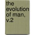 The Evolution Of Man, V.2