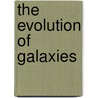 The Evolution of Galaxies by G. Hensler