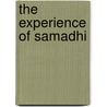 The Experience Of Samadhi by Richard Shankman