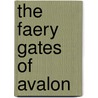 The Faery Gates of Avalon by Gareth Knight