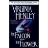 The Falcon And The Flower door Virginia Henley