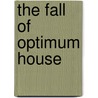 The Fall of Optimum House by Antony Zogg