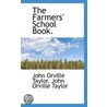 The Farmers' School Book. by John Orville Taylor