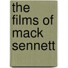 The Films of Mack Sennett door Warren M. Sherk