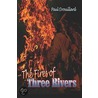 The Fires of Three Rivers door Paul Drouillard