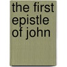 The First Epistle Of John door Johann August Neander