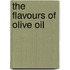 The Flavours Of Olive Oil