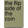 The Flip Side of the Coin door Sunshine Buchanan