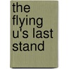 The Flying U's Last Stand door Anonymous Anonymous