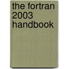 The Fortran 2003 Handbook door Walter S. Brainerd