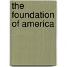 The Foundation Of America door Elberon Partners
