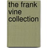 The Frank Vine Collection by Frank Vine