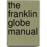 The Franklin Globe Manual door Anonymous Anonymous