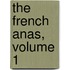 The French Anas, Volume 1