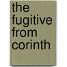 The Fugitive From Corinth by Caroline Lawrence
