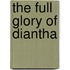 The Full Glory Of Diantha