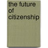The Future Of Citizenship by Jose Ciprut