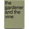 The Gardener and the Vine door Onbekend