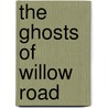 The Ghosts Of Willow Road door Britany Davis