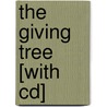The Giving Tree [with Cd] by Shel Silverstein