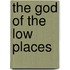 The God Of The Low Places