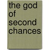 The God of Second Chances by Don Baker