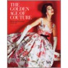 The Golden Age of Couture door Claire Wilcox