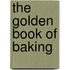 The Golden Book Of Baking