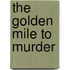 The Golden Mile to Murder