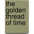 The Golden Thread Of Time