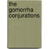 The Gomorrha Conjurations