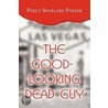 The Good-Looking Dead Guy door Percy Spurlark Parker