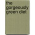 The Gorgeously Green Diet