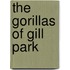 The Gorillas of Gill Park