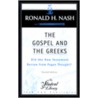 The Gospel And The Greeks by Dr Ronald H. Nash