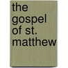 The Gospel Of St. Matthew door Alexander Maclaren