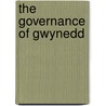 The Governance Of Gwynedd door David Stephenson