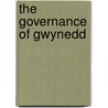 The Governance Of Gwynedd door David Stephenson