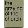 The Graying of the Church door Richard H. Gentzler