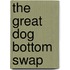 The Great Dog Bottom Swap