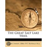 The Great Salt Lake Trail door Francis Peloubet Farquhar